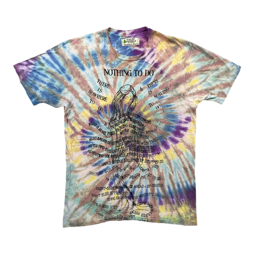 Nothing to do Tie dye Tshirt